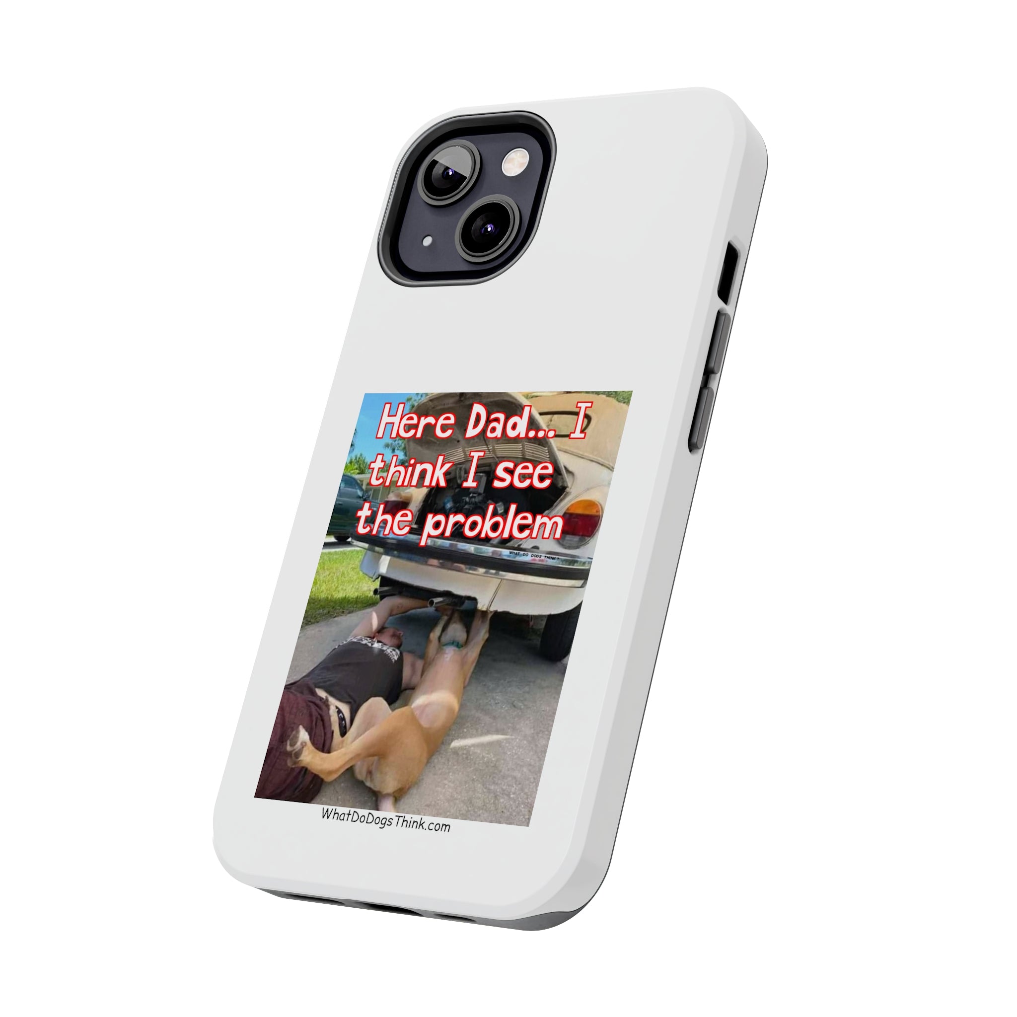 Here Dad White Tough Phone Cases