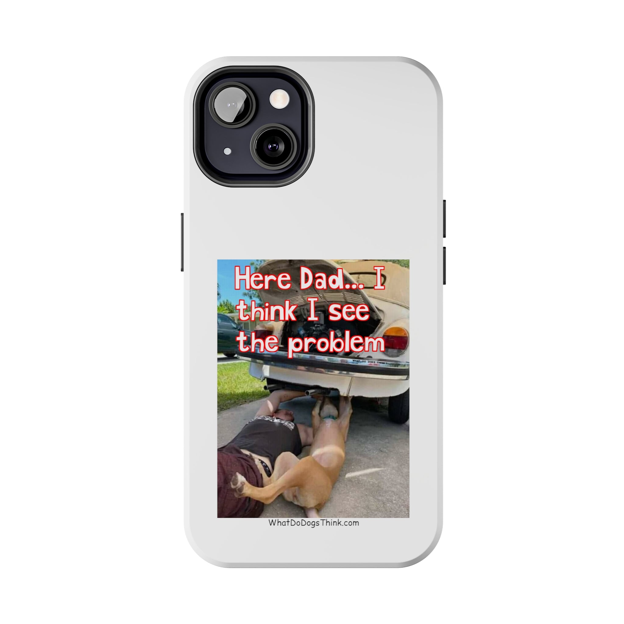Here Dad White Tough Phone Cases