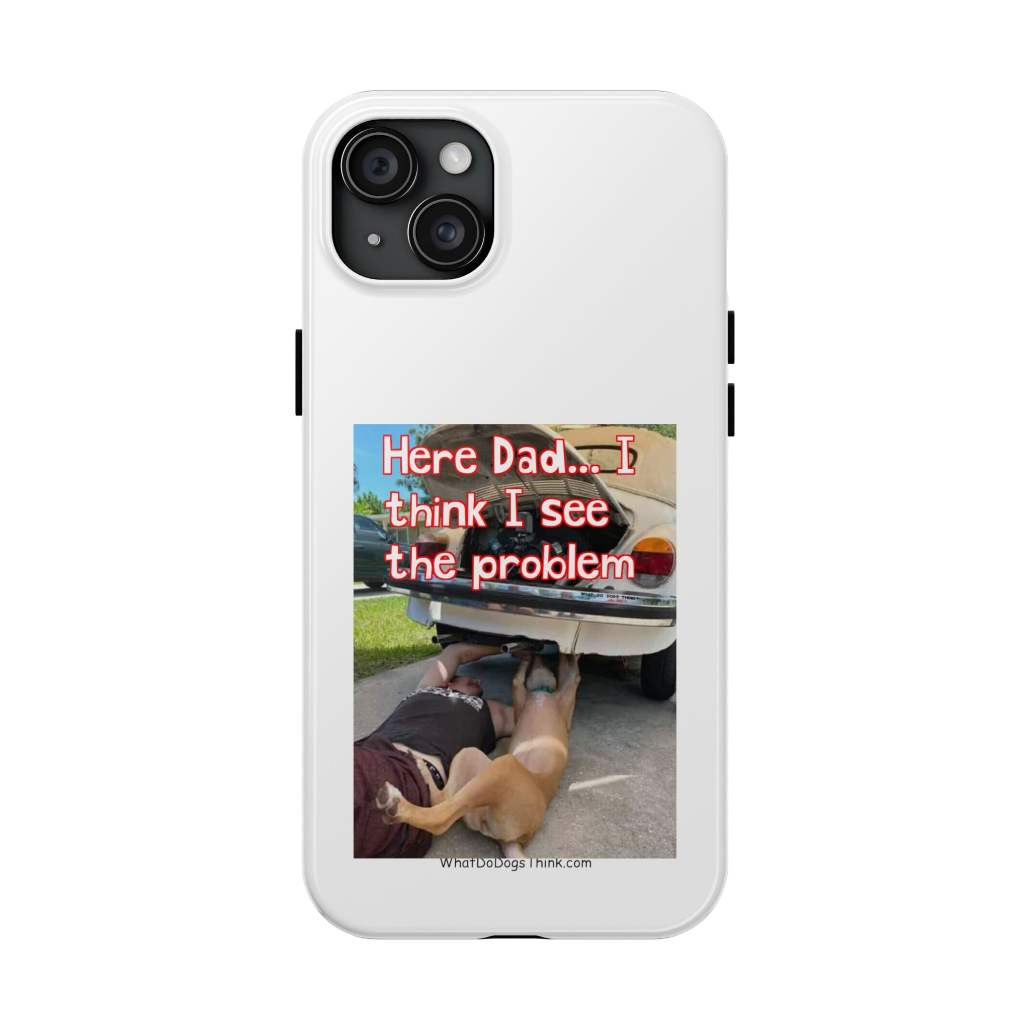 Here Dad White Tough Phone Cases