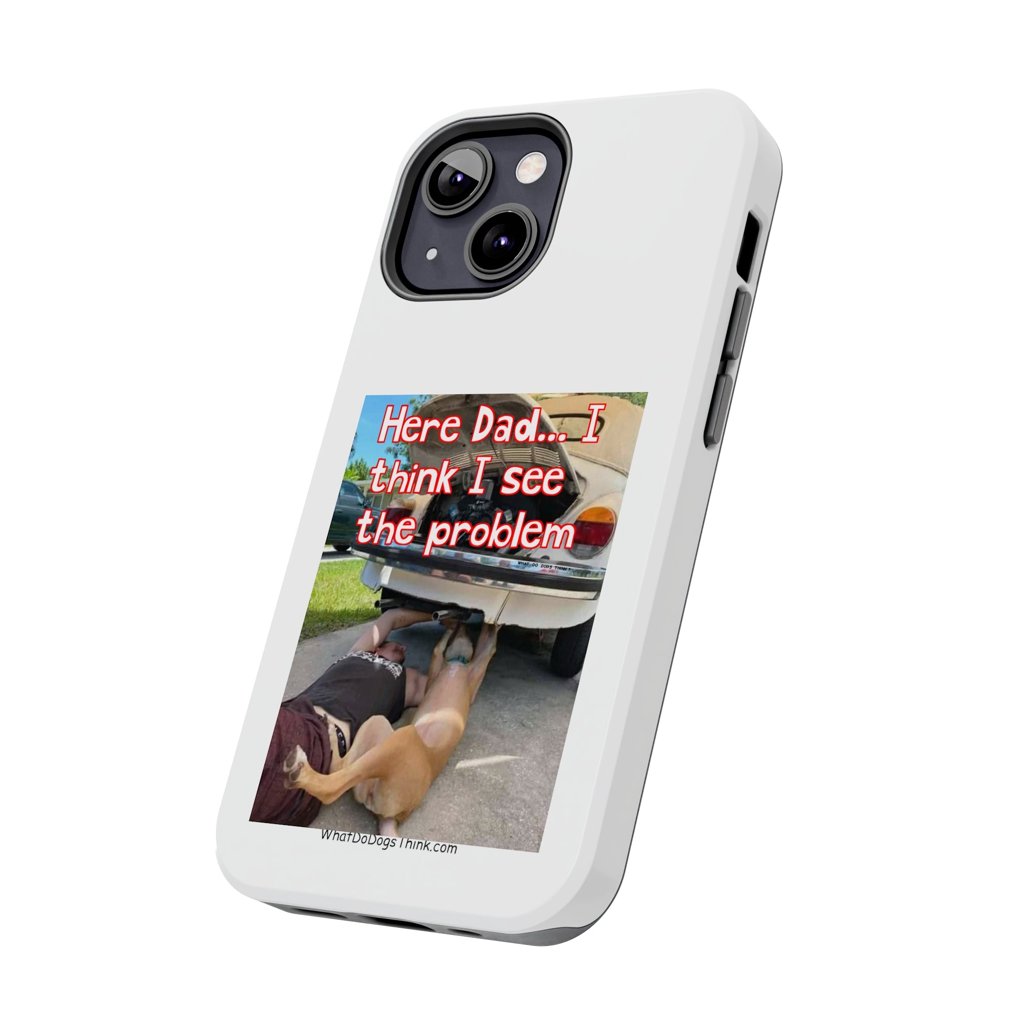 Here Dad White Tough Phone Cases