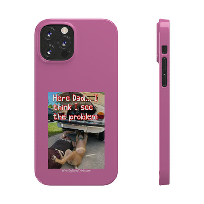 Here Dad    Pink Slim Phone Cases