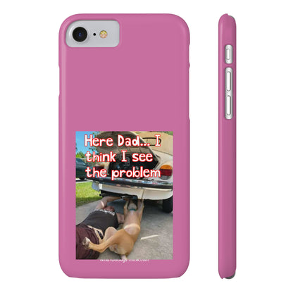 Here Dad    Pink Slim Phone Cases