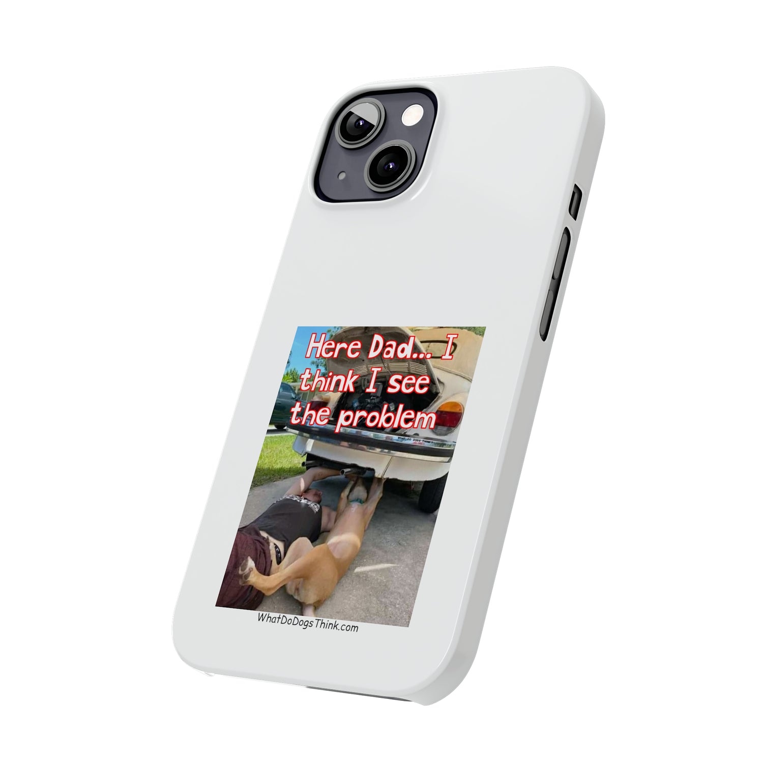 Here Dad     White Slim Phone Cases