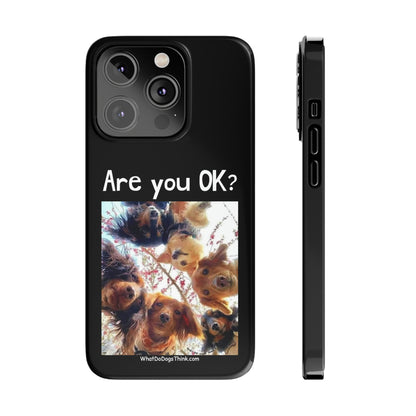 Are you OK?     Black Slim Phone Cases