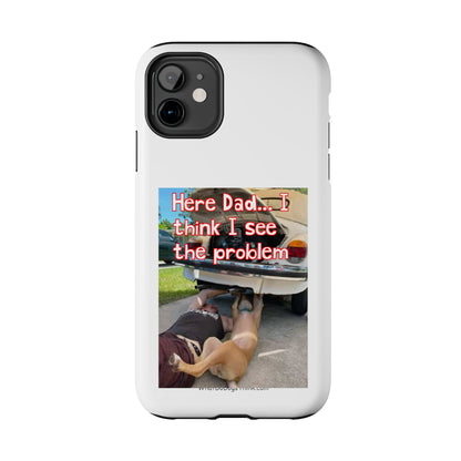 Here Dad    White Tough Phone Cases