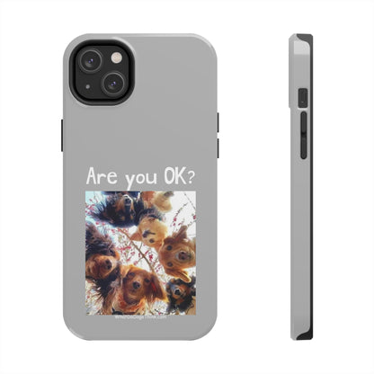 Are you OK?   Grey Tough Phone Cases