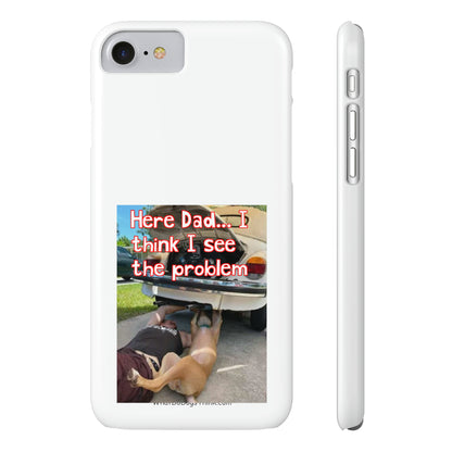 Here Dad     White Slim Phone Cases