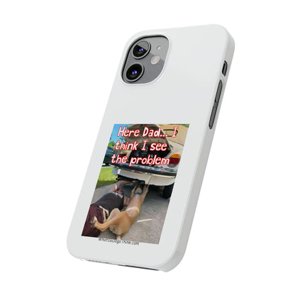 Here Dad     White Slim Phone Cases