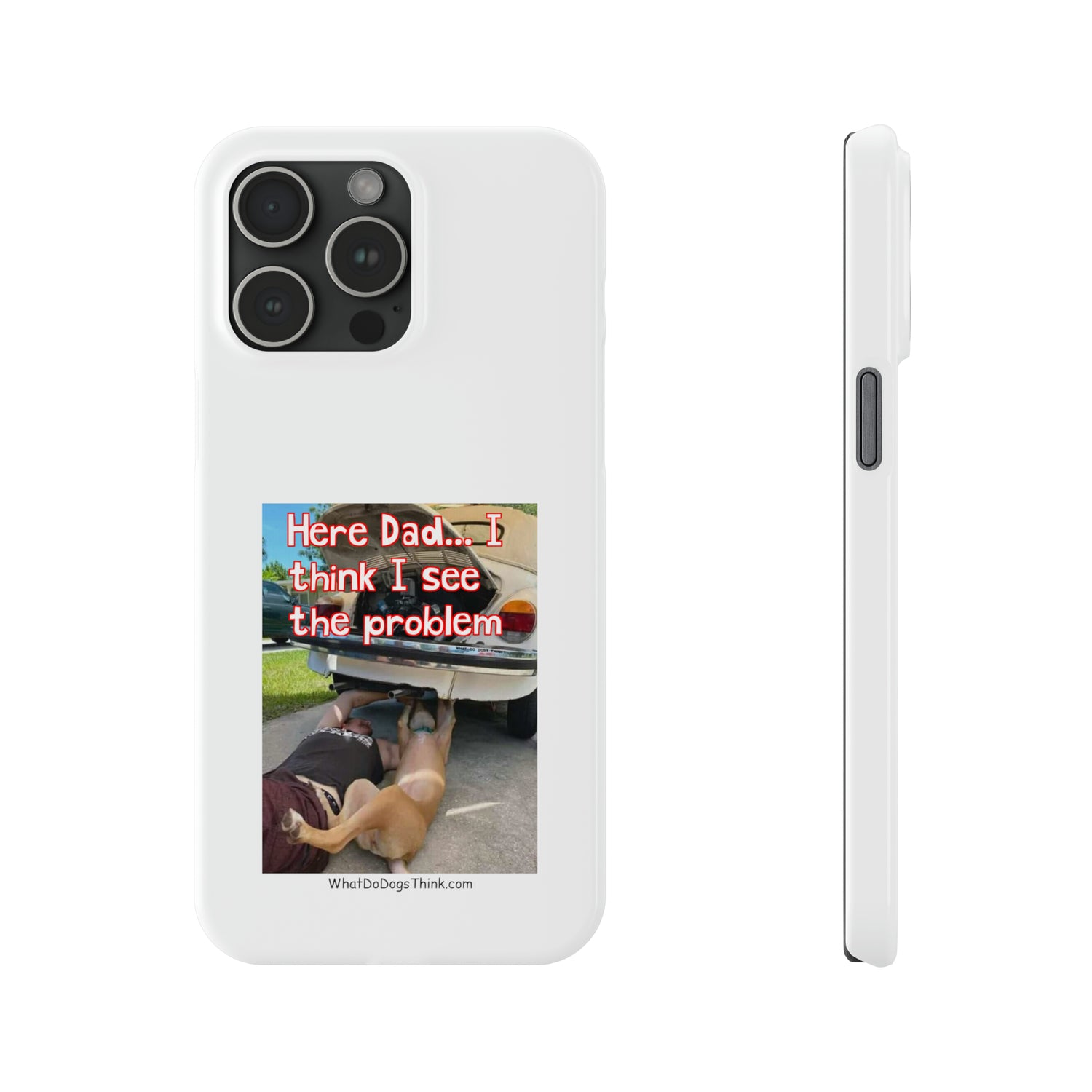 Here Dad     White Slim Phone Cases