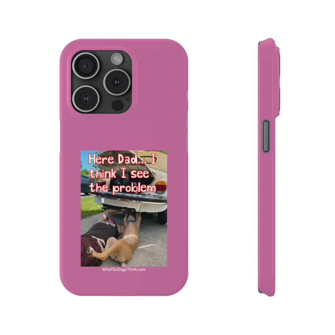 Here Dad    Pink Slim Phone Cases