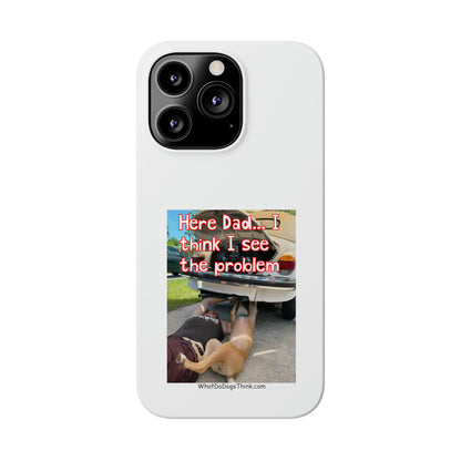 Here Dad     White Slim Phone Cases