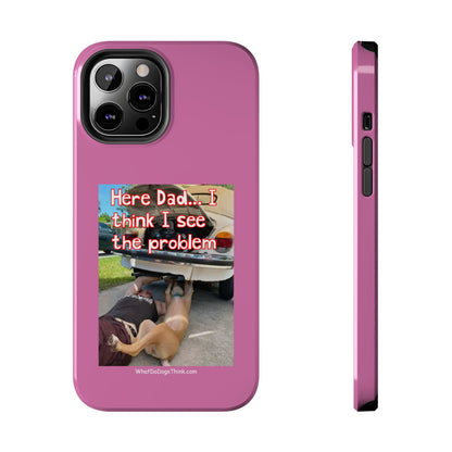 Here Dad    Pink Tough Phone Cases