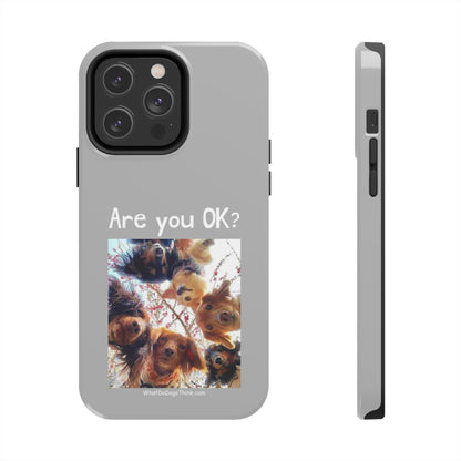 Are you OK?   Grey Tough Phone Cases