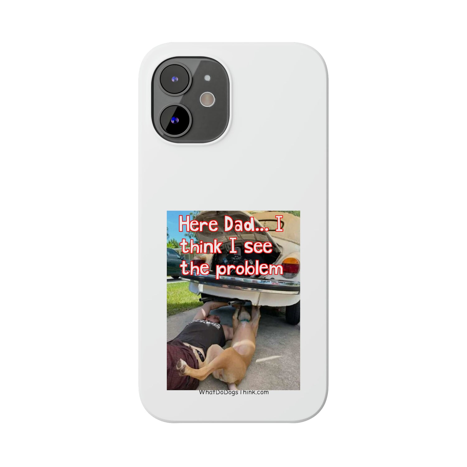 Here Dad     White Slim Phone Cases