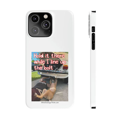 Hold It     White Slim Phone Cases