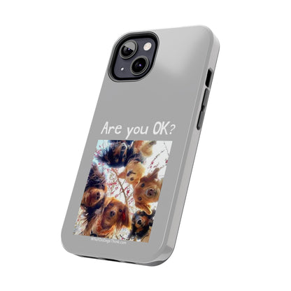 Are you OK?   Grey Tough Phone Cases