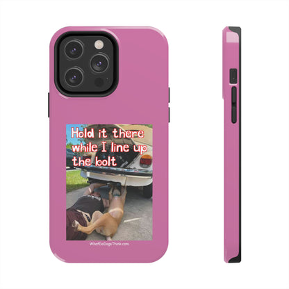 Hold it   Pink Tough Phone Cases