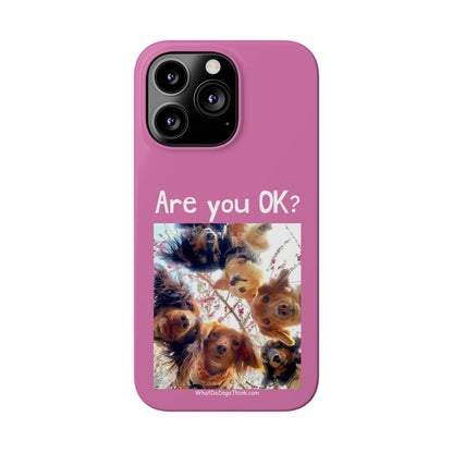 Are you OK?     Pink Slim Phone Cases