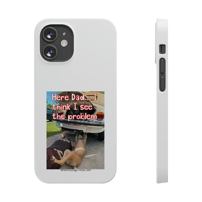 Here Dad     White Slim Phone Cases