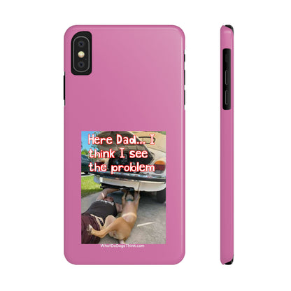 Here Dad    Pink Slim Phone Cases