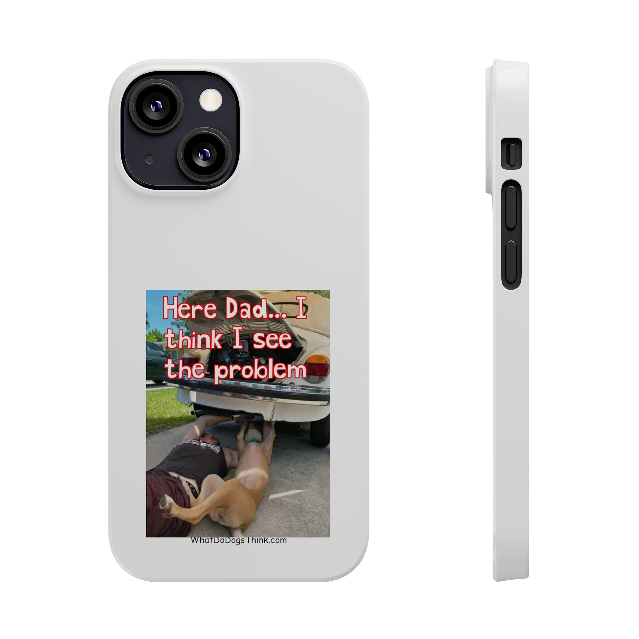 Here Dad     White Slim Phone Cases