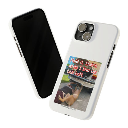 Hold It     White Slim Phone Cases