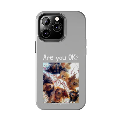 Are you OK?   Grey Tough Phone Cases