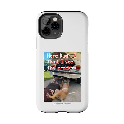 Here Dad    White Tough Phone Cases