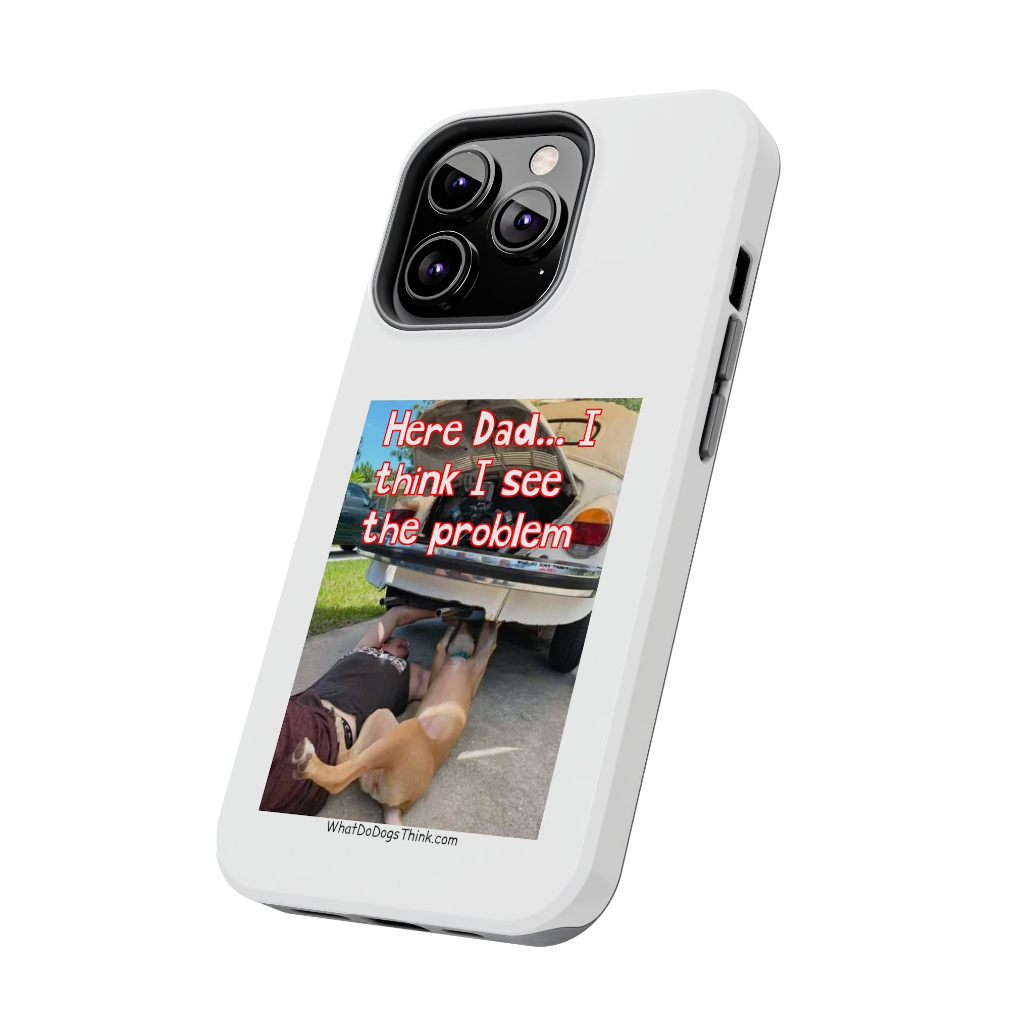 Here Dad    White Tough Phone Cases