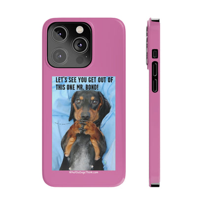 Mr. Bond    Pink Slim Phone Cases