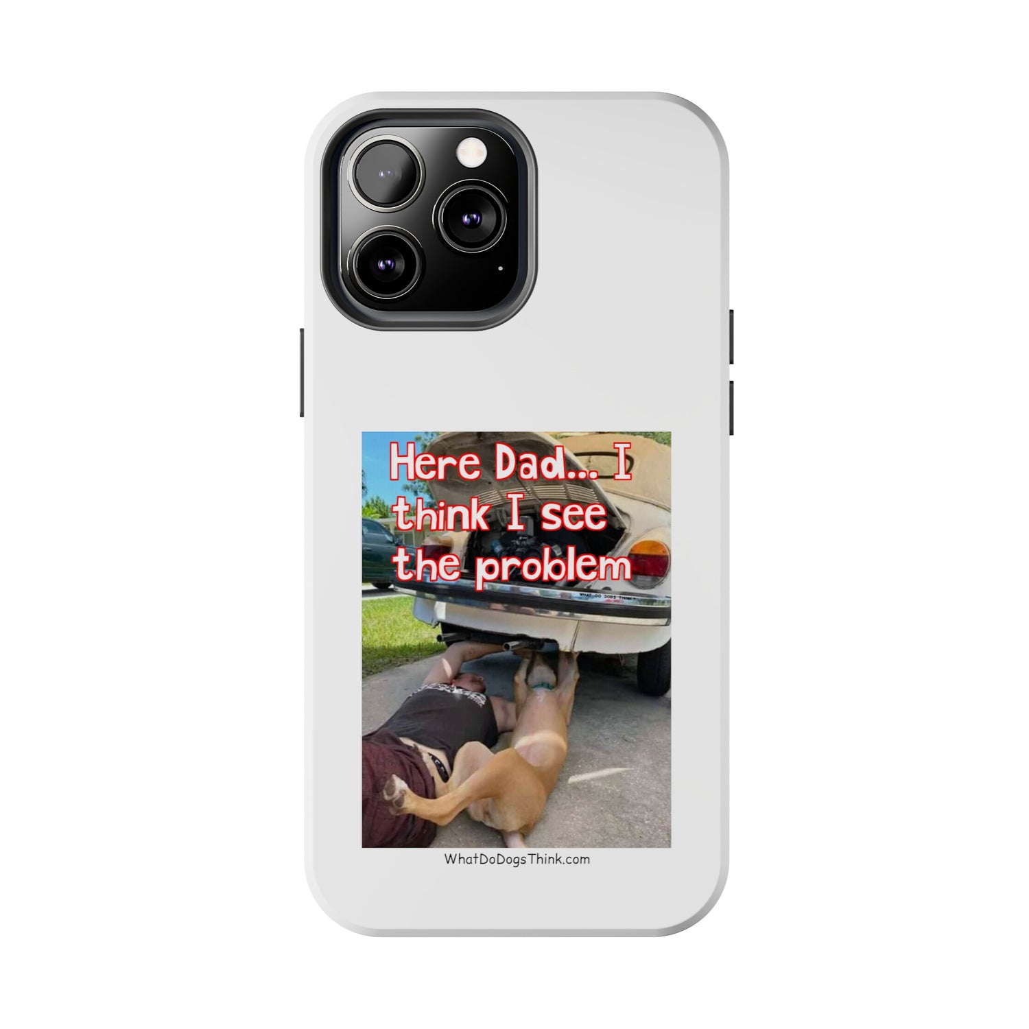 Here Dad    White Tough Phone Cases