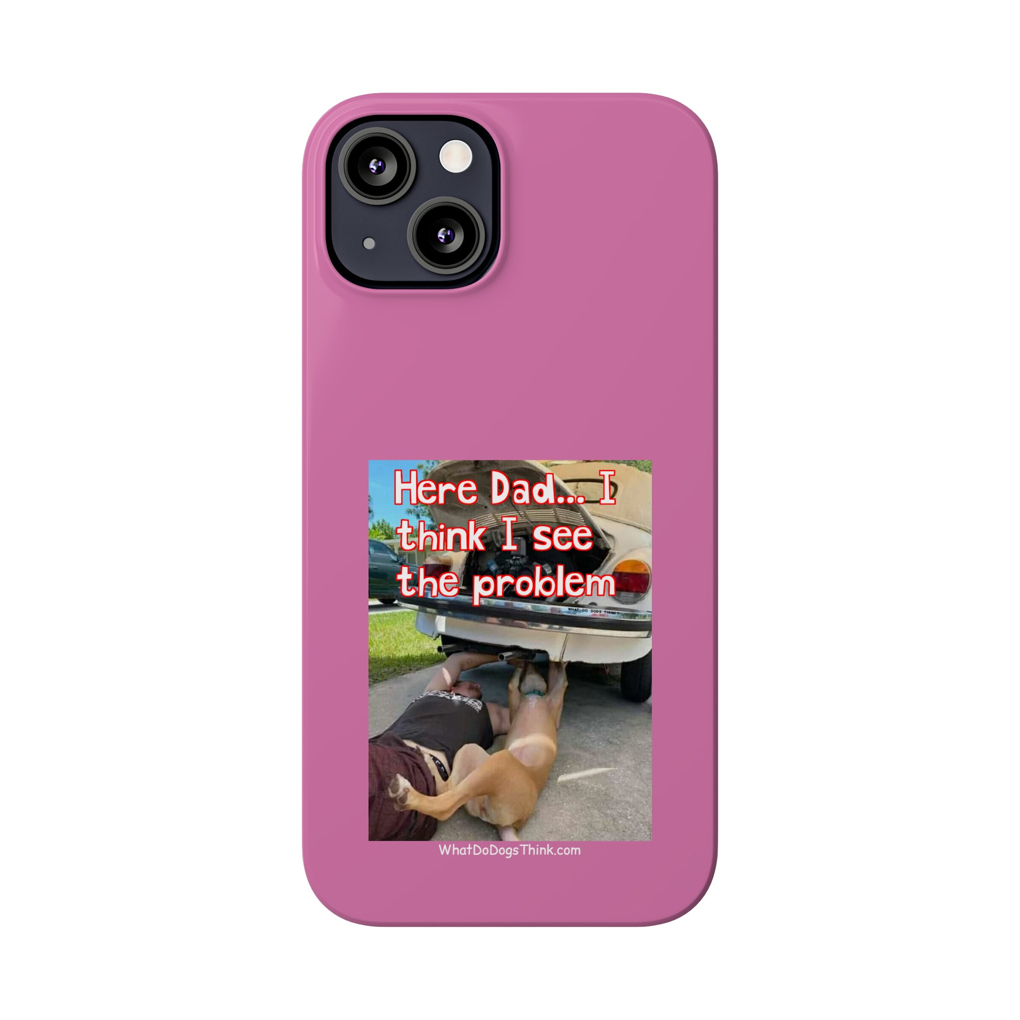 Here Dad    Pink Slim Phone Cases