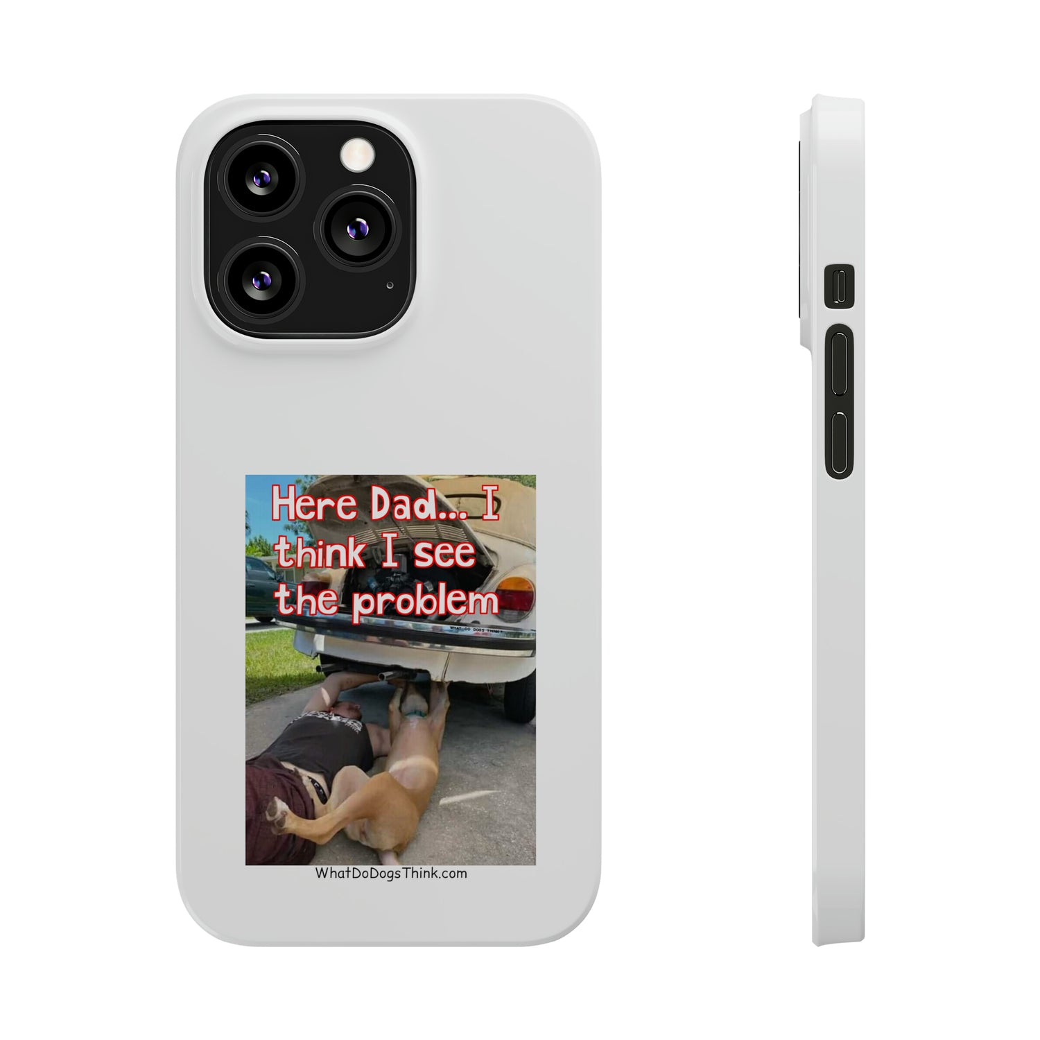 Here Dad     White Slim Phone Cases