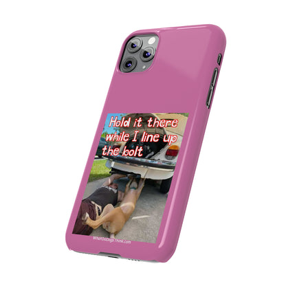 Hold It    Pink Slim Phone Cases