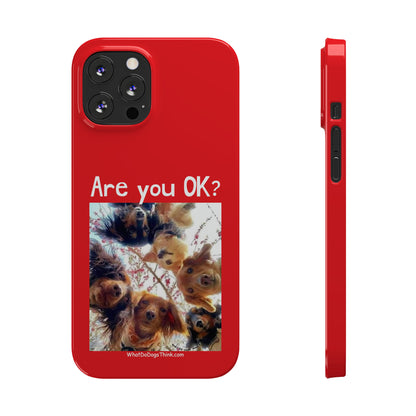 Are you OK?     Red Slim Phone Cases