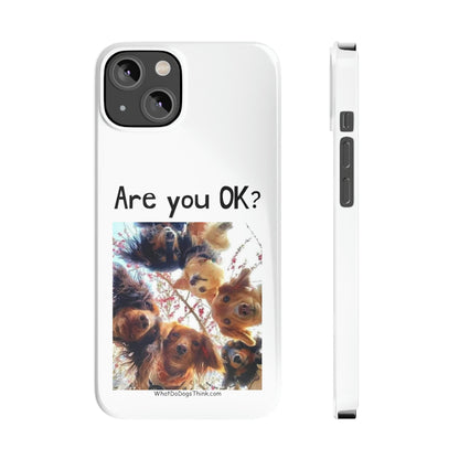 Are you OK?     White Slim Phone Cases