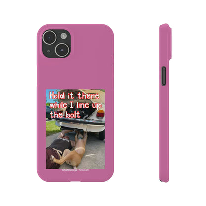 Hold It    Pink Slim Phone Cases