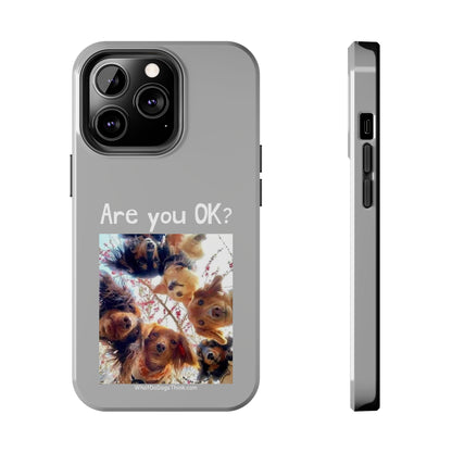 Are you OK?   Grey Tough Phone Cases