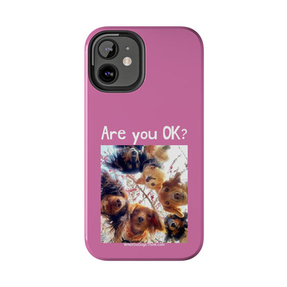 Are you OK?   Pink Tough Phone Cases