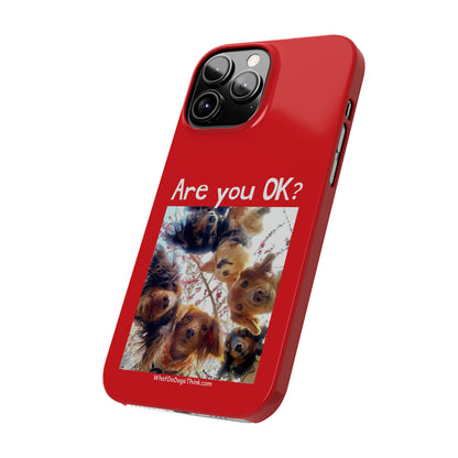 Are you OK?     Red Slim Phone Cases