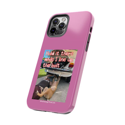 Hold it   Pink Tough Phone Cases