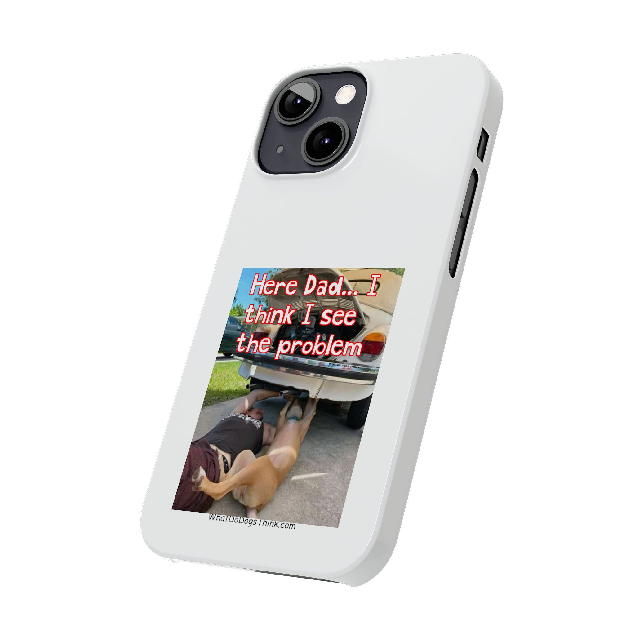 Here Dad     White Slim Phone Cases