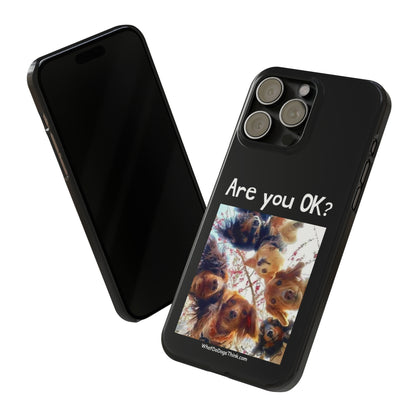 Are you OK?     Black Slim Phone Cases