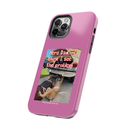 Here Dad    Pink Tough Phone Cases