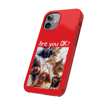 Are you OK?     Red Slim Phone Cases