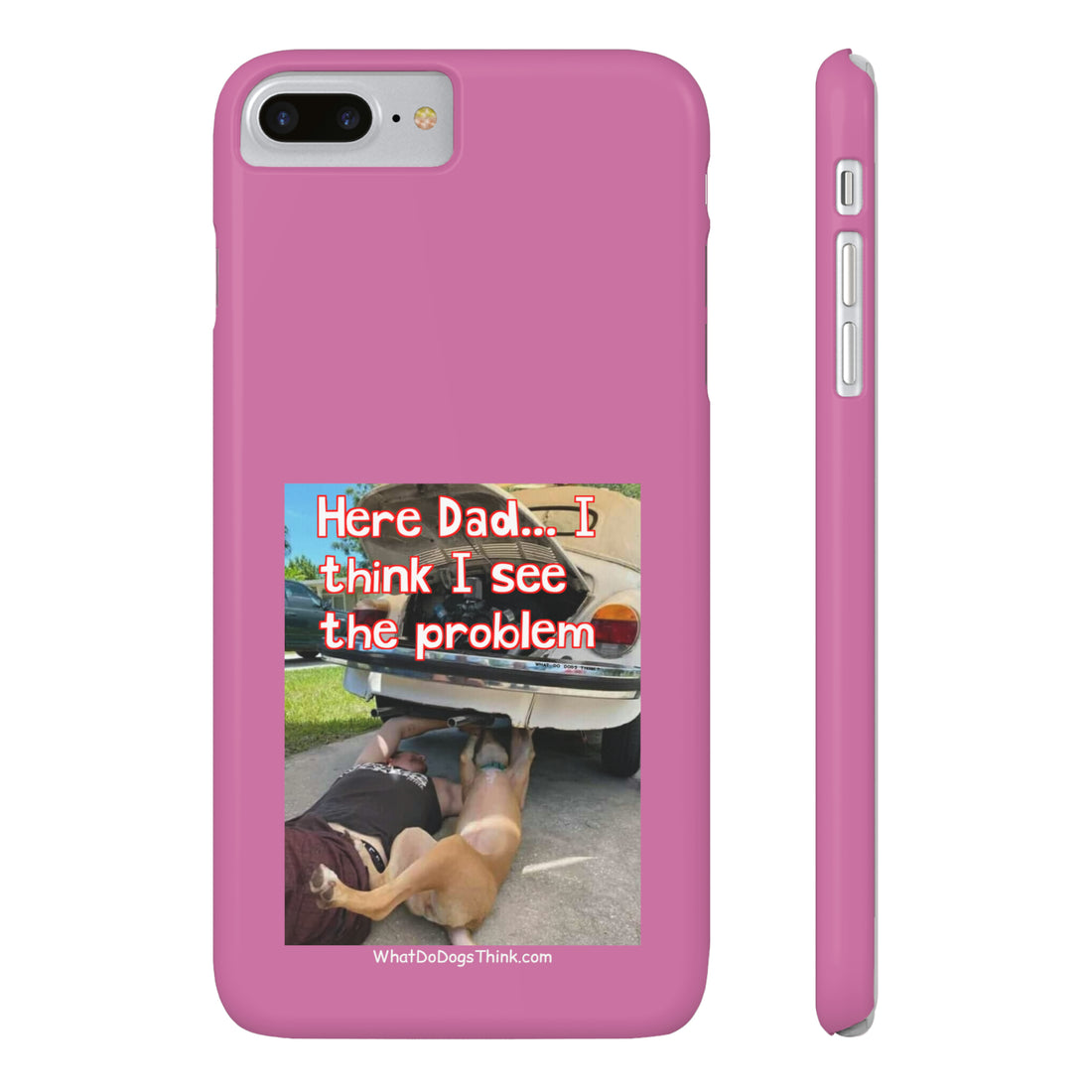 Here Dad    Pink Slim Phone Cases