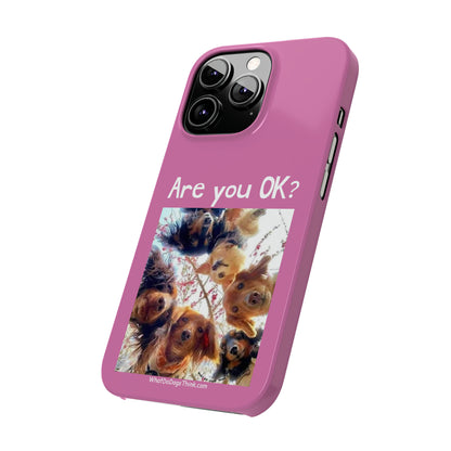 Are you OK?     Pink Slim Phone Cases