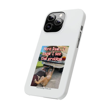 Here Dad     White Slim Phone Cases