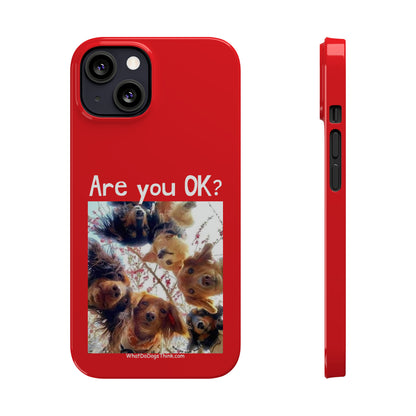 Are you OK?     Red Slim Phone Cases