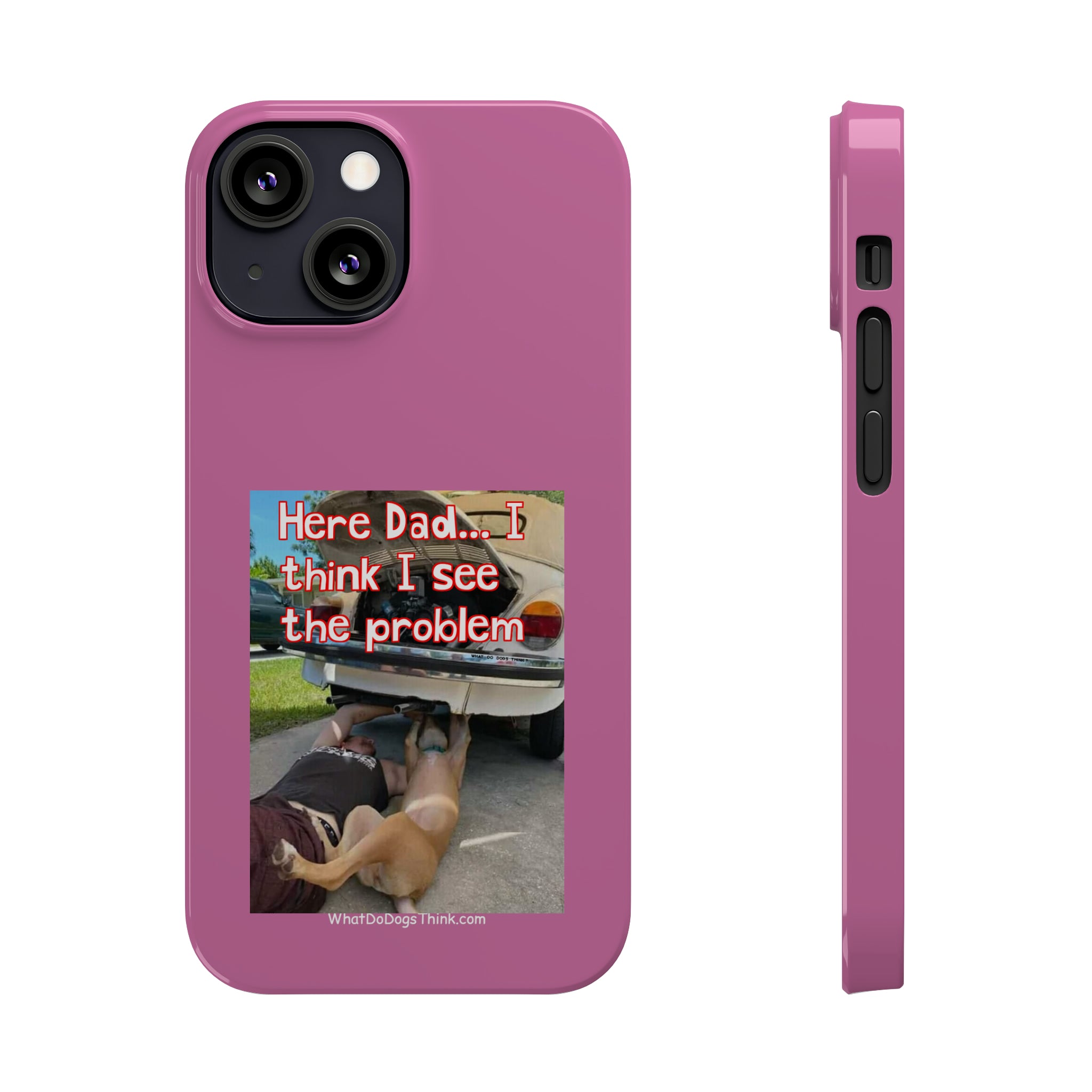 Here Dad    Pink Slim Phone Cases